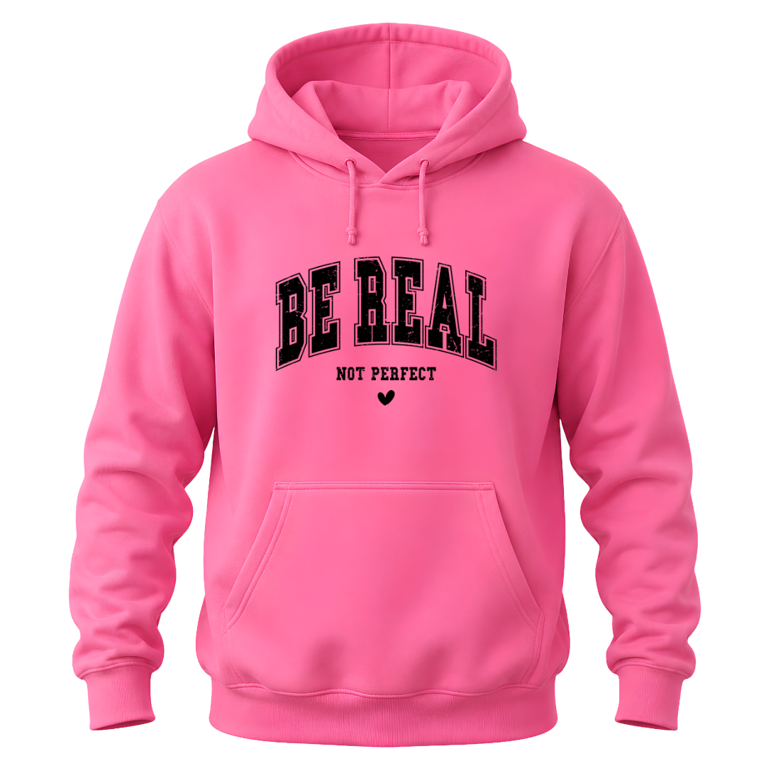 Azalea Be Real Not Perfect hoodie with bold black motivational graphic and small heart accent