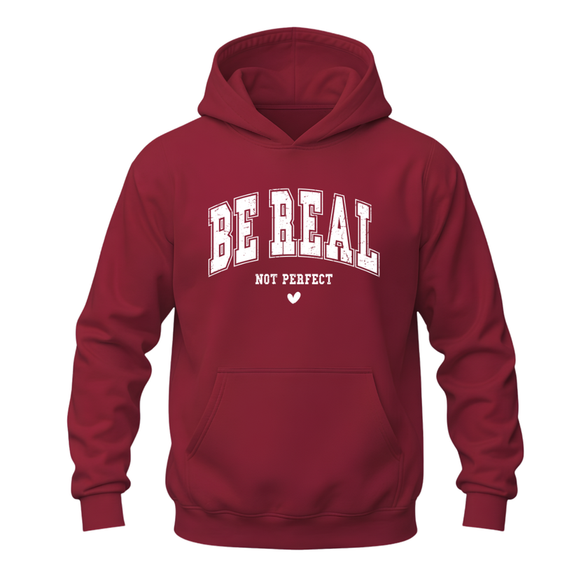 Cardinal red Be Real Not Perfect hoodie with contrasting white motivational statement graphic