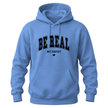 Carolina blue inspirational hoodie with black Be Real Not Perfect collegiate lettering