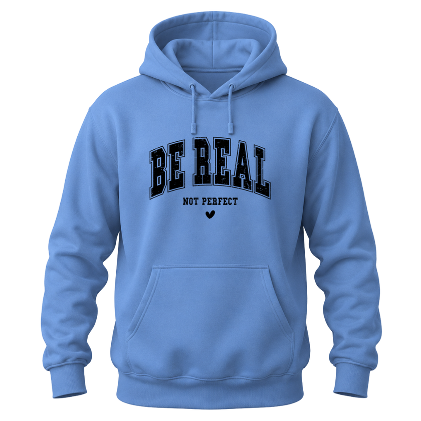 Carolina blue inspirational hoodie with black Be Real Not Perfect collegiate lettering