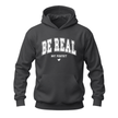 Charcoal grey Be Real Not Perfect motivational hoodie featuring a white positive message graphic