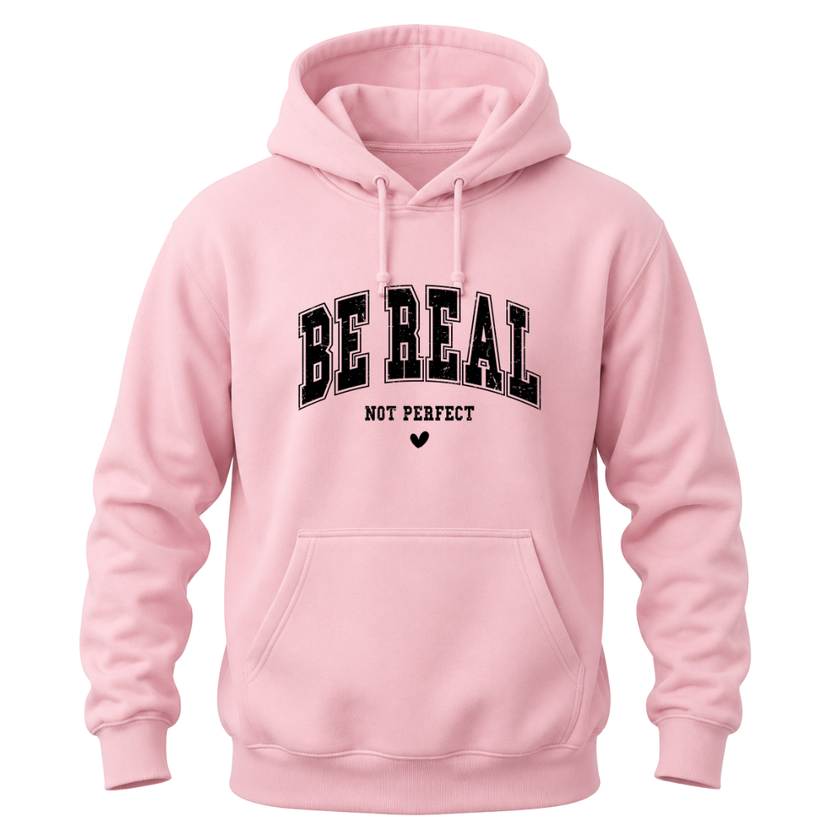 Pink Be Real Not Perfect hoodie with black collegiate inspired lettering and small heart graphic