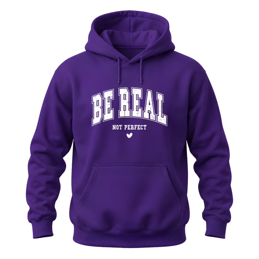 Purple inspirational hoodie featuring white Be Real Not Perfect motivational typography on the front