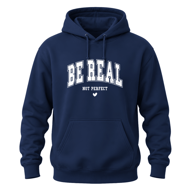Navy Be Real Not Perfect inspirational pullover with contrasting white statement lettering