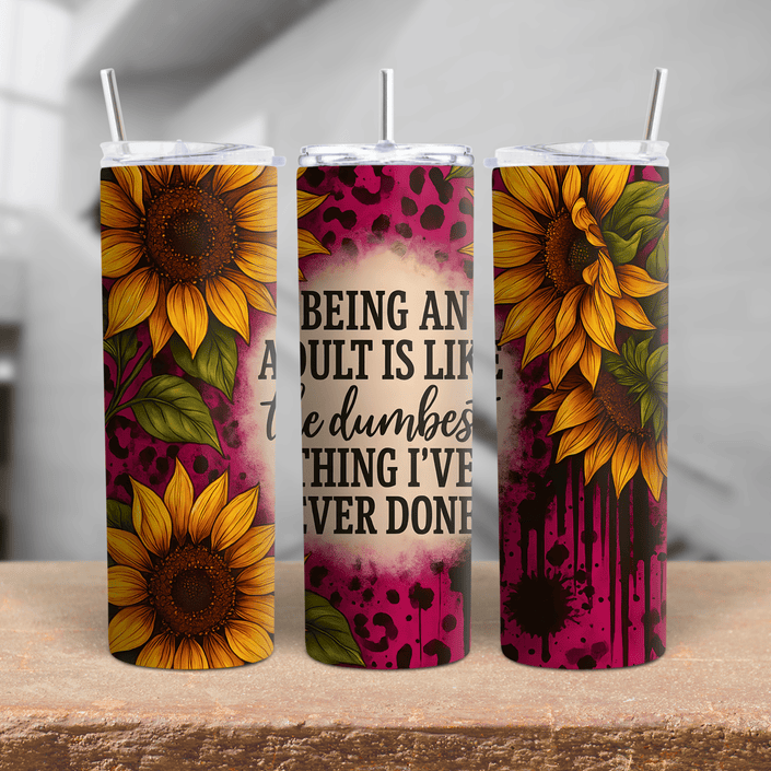 A 20oz/30oz stainless steel tumbler featuring bright sunflowers, magenta leopard print, and a humorous phrase.