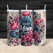 Mother’s Day floral tumbler with Best Mom Ever quote and bright, high-resolution flower artwork