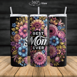 Insulated stainless steel tumbler with Best Mom Ever text and beautiful floral design for moms