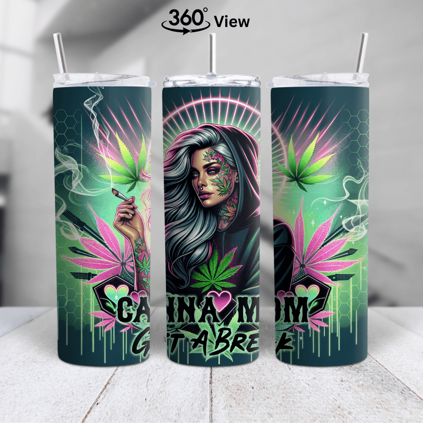 Tumbler with a design of a woman holding a cigarette and cannabis leaves, with 'Canna Mom Get a Break' text.