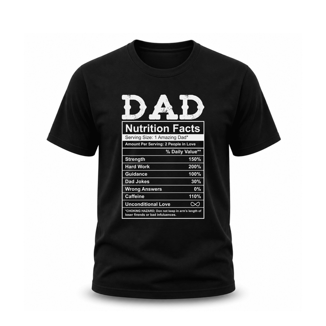 Black Dad Nutrition Facts graphic T shirt featuring humorous father themed nutrition label design