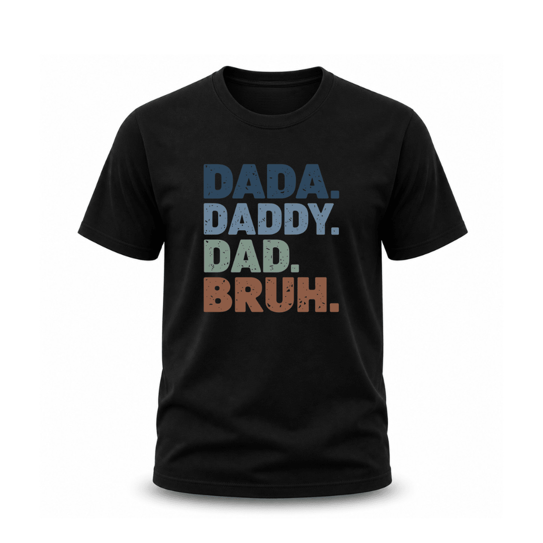 Black funny dad graphic t shirt with Dada Daddy Dad Bruh typography print, stylish Father's Day shirt for modern dads.