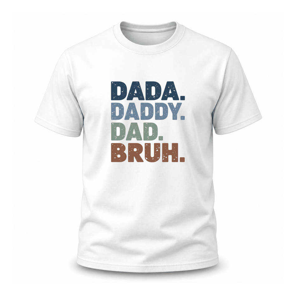 White graphic t shirt featuring Dada Daddy Dad Bruh typography design, funny Father's Day gift shirt for dads and fathers.