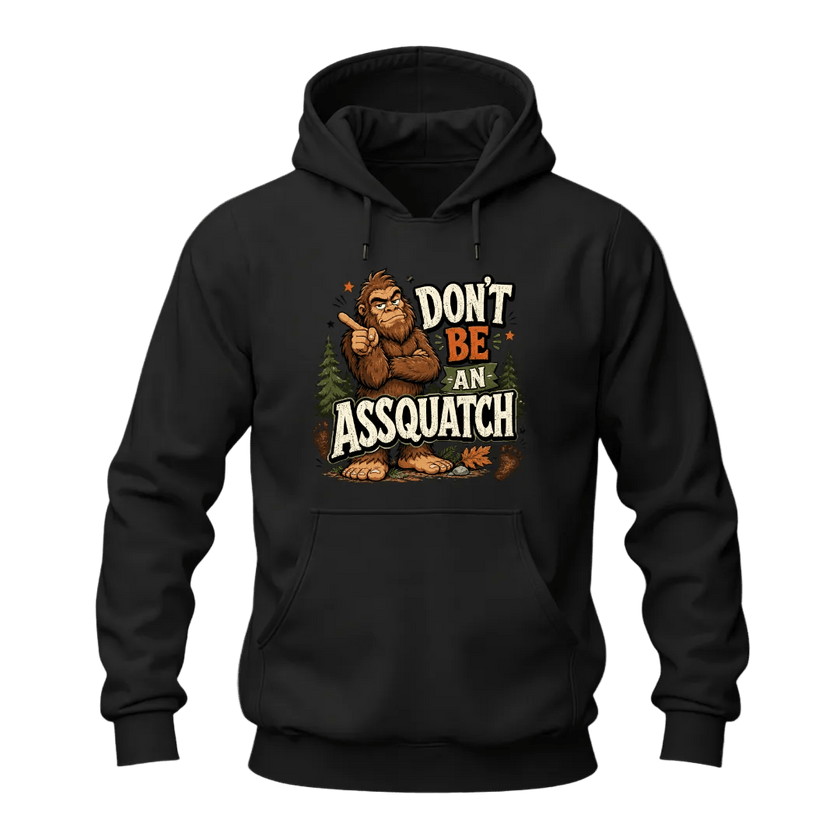 Black Sasquatch graphic hoodie with funny Bigfoot character, bold quote design, trees, footprints, and cozy pullover style.