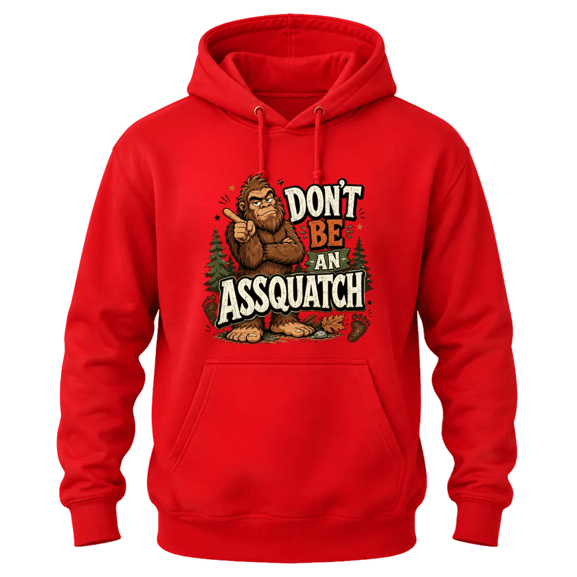 Red graphic hoodie featuring a funny Sasquatch illustration with Don’t Be An Assquatch text and woodland inspired artwork.