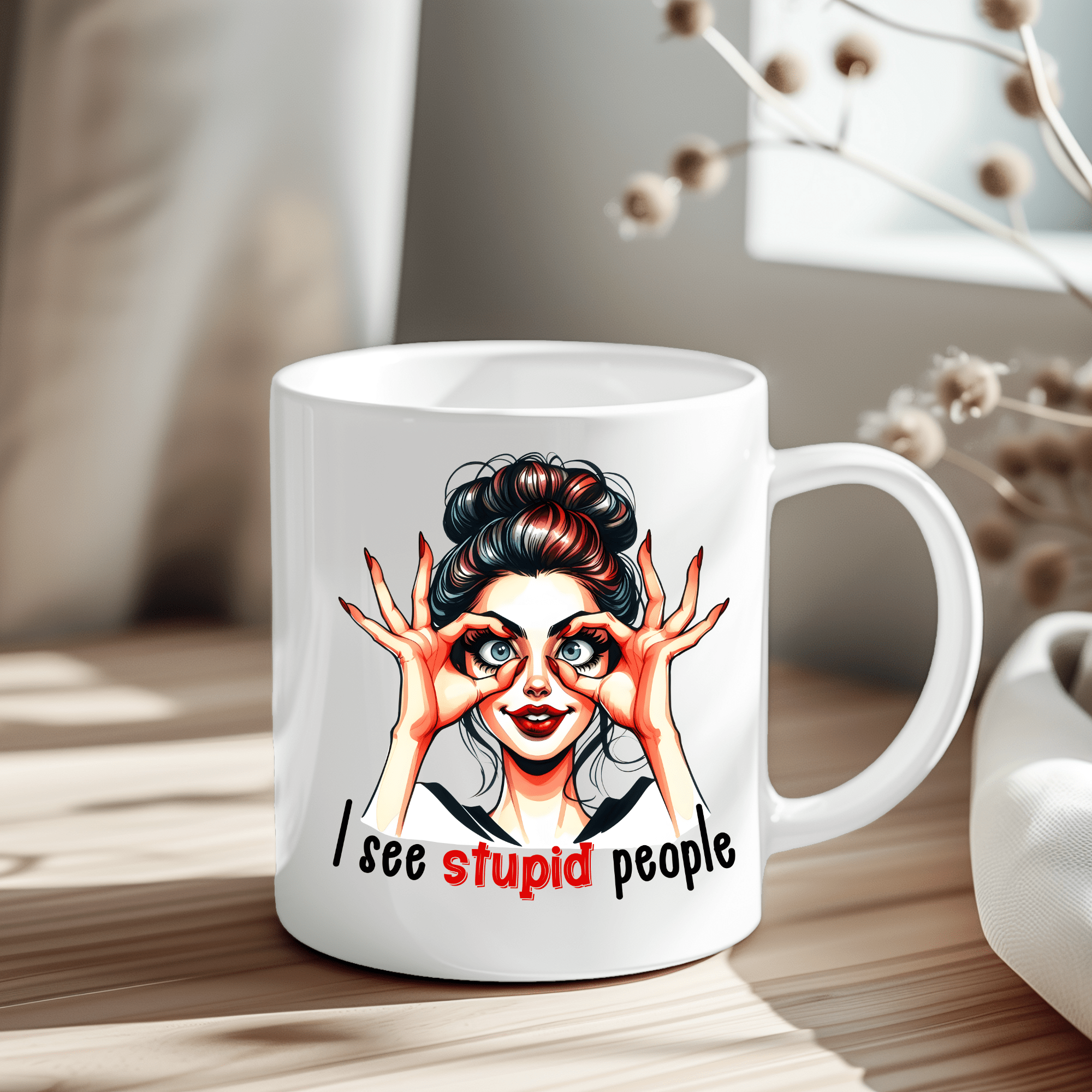 White ceramic mug featuring a cartoon woman with wide eyes and the phrase “I See Stupid People.”