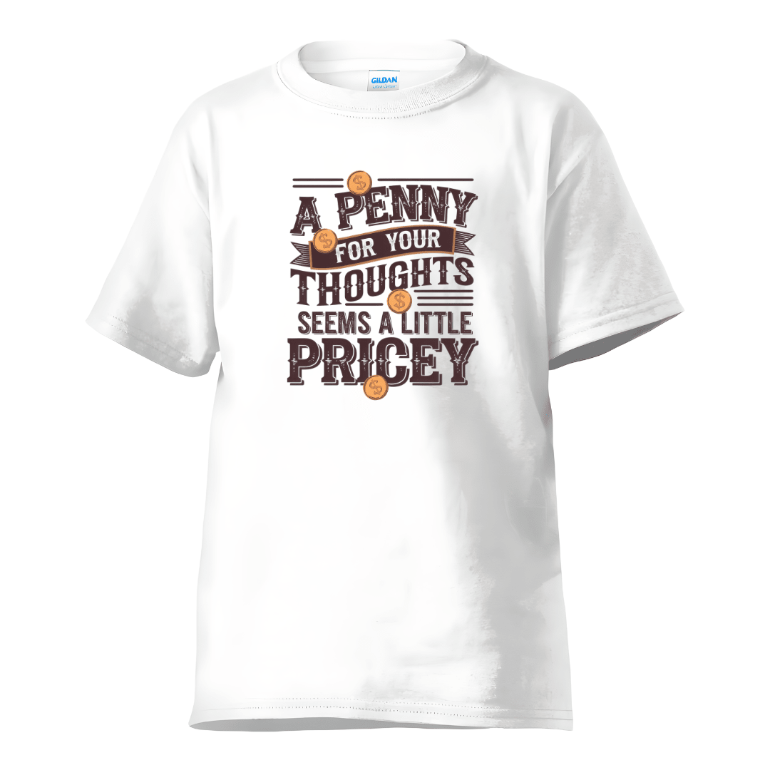 White t-shirt with penny for your thoughts seems a little pricey graphic design and coin elements