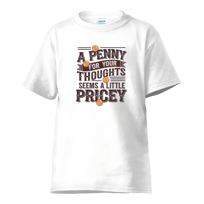 White t-shirt with penny for your thoughts seems a little pricey graphic design and coin elements