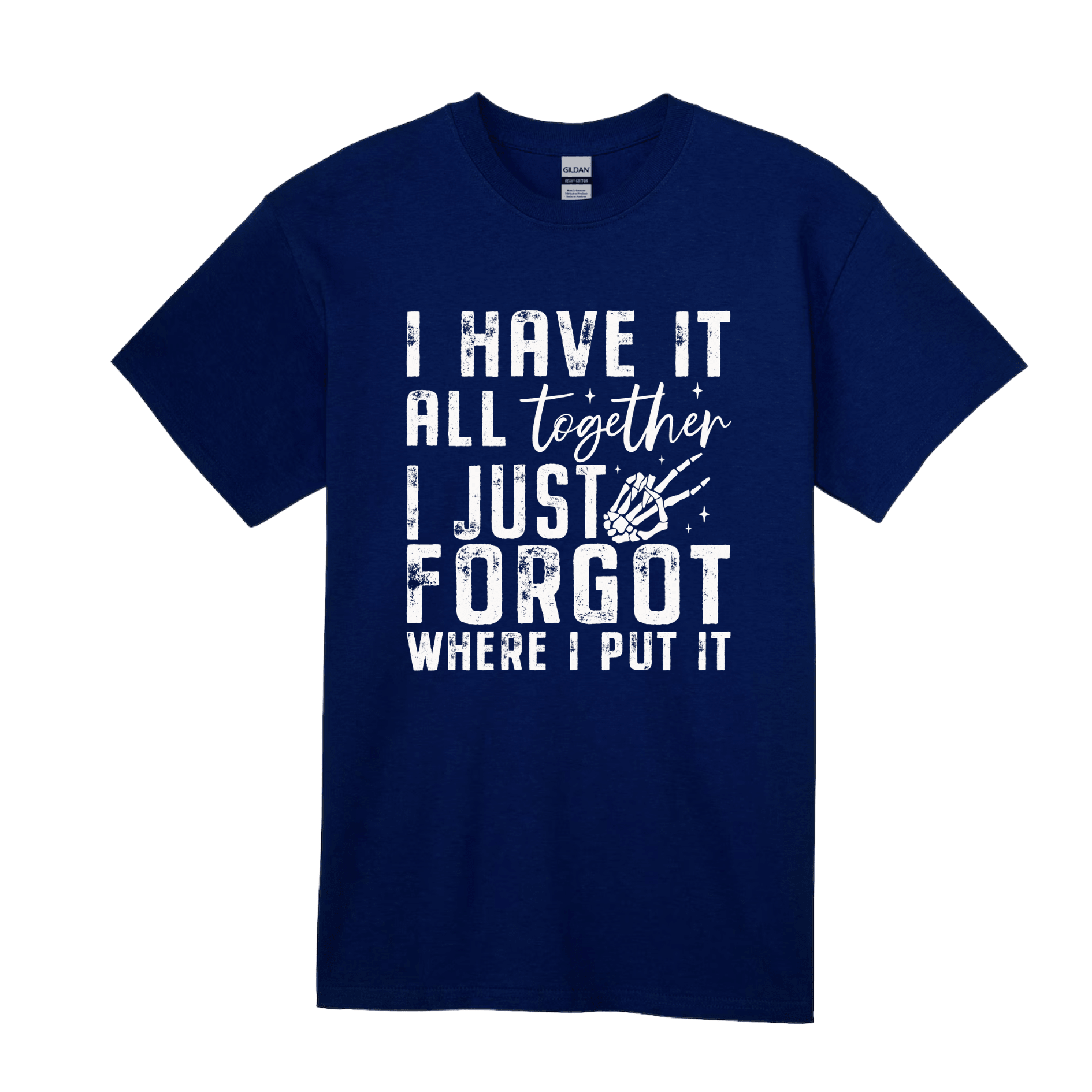Navy blue unisex t-shirt featuring I Have It All Together humorous text design.