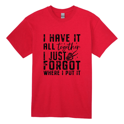 Red unisex t-shirt featuring humorous I Have It All Together graphic print.