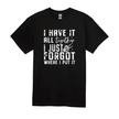 Black unisex t-shirt with I Have It All Together statement print on front.