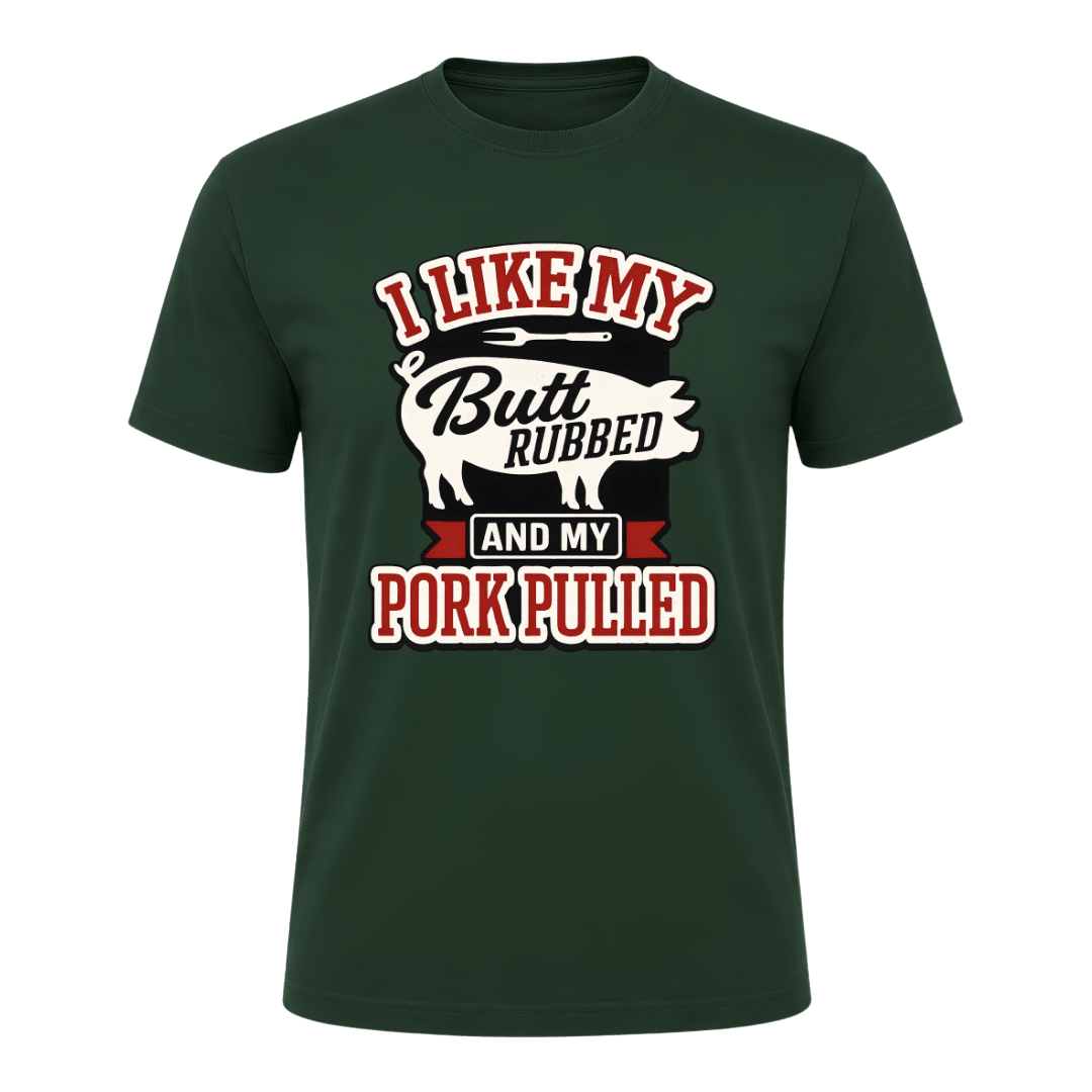 Forest Green men’s BBQ shirt with funny I Like My Butt Rubbed quote and pulled pork inspired design.