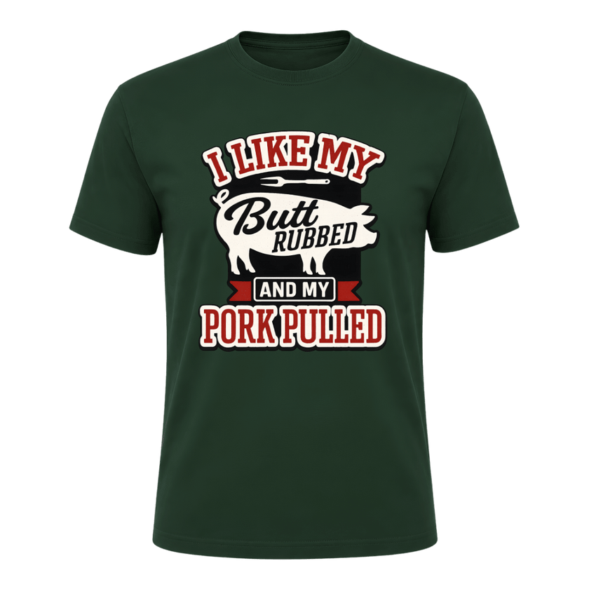 Forest Green men’s BBQ shirt with funny I Like My Butt Rubbed quote and pulled pork inspired design.