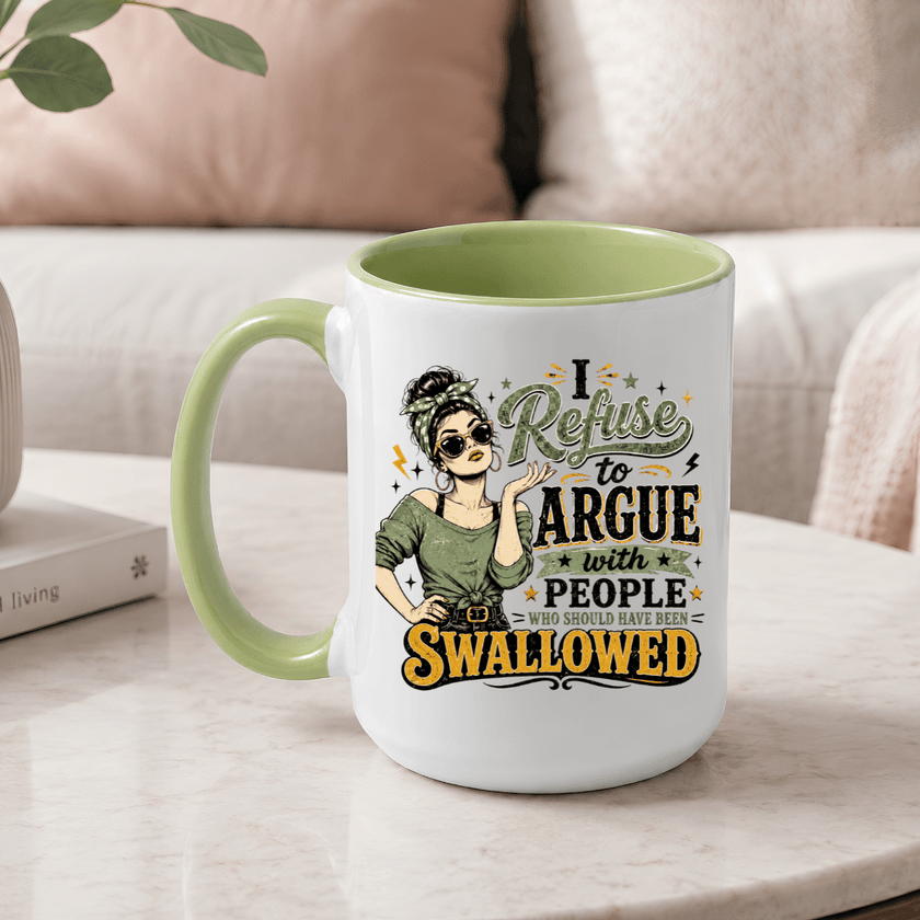 I Refuse to Argue Funny Mug | Sarcastic Coffee Cup Gift