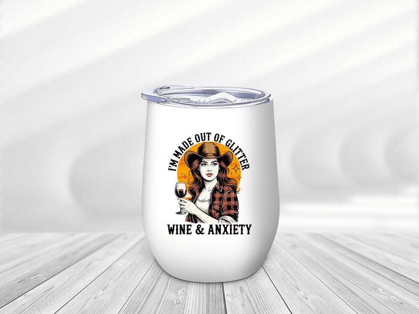 White cowgirl wine tumbler featuring I’m Made Out of Glitter Wine & Anxiety design with western woman holding wine