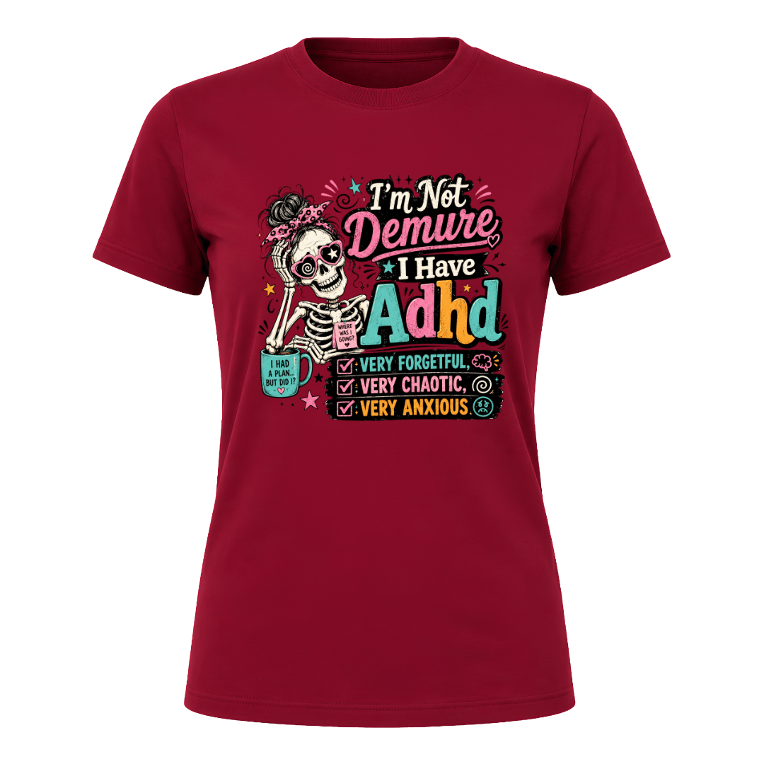 Cardinal Red women’s funny ADHD skeleton graphic tee with colourful I’m Not Demure I Have ADHD design