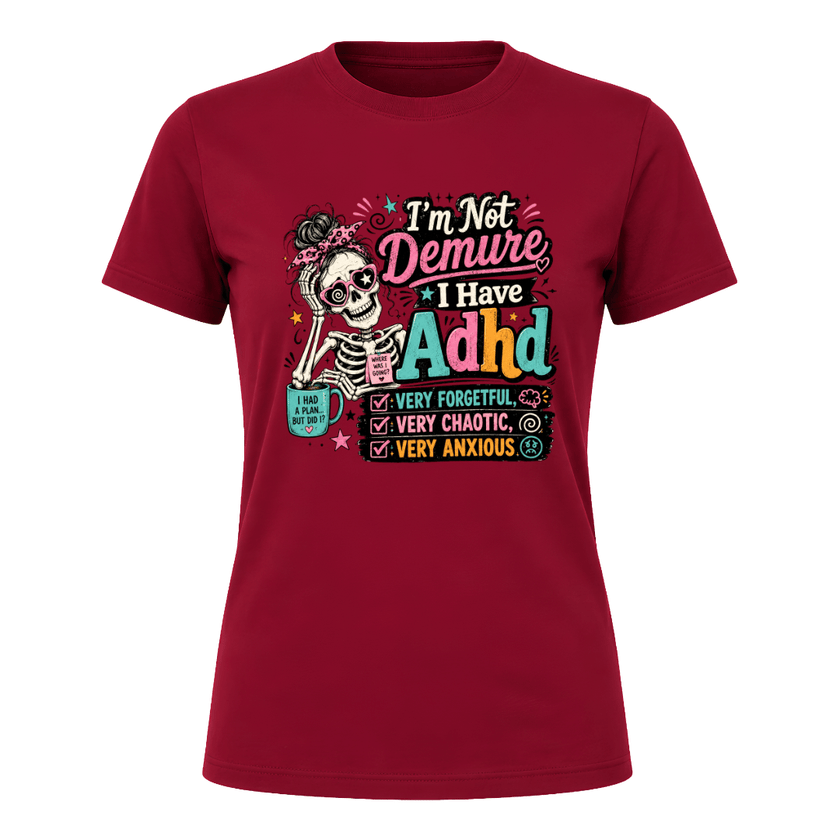 Cardinal Red women’s funny ADHD skeleton graphic tee with colourful I’m Not Demure I Have ADHD design