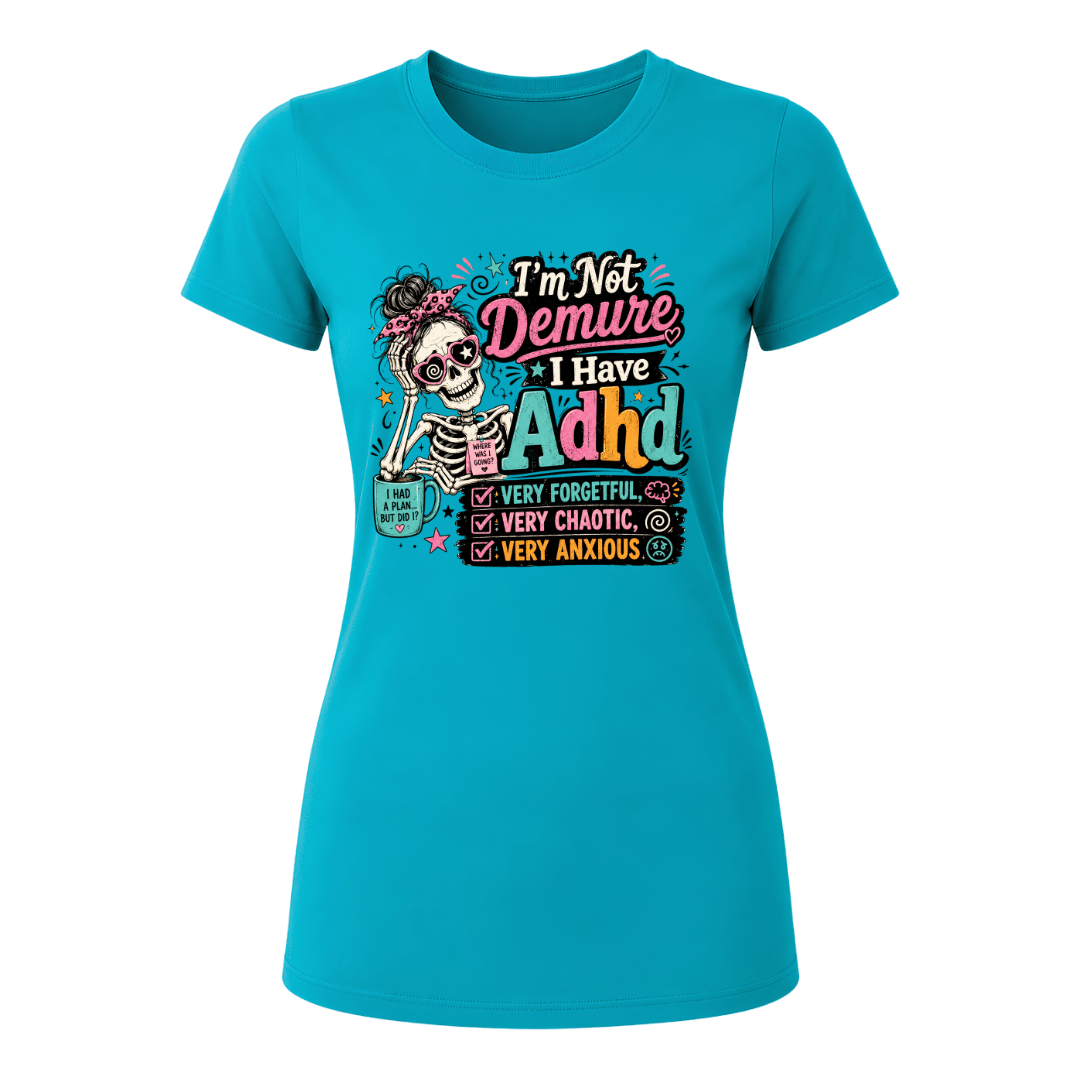 Jade Dome women’s skeleton graphic tee featuring I’m Not Demure I Have ADHD design with colourful typography