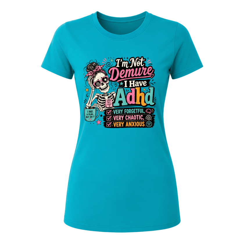 Jade Dome women’s skeleton graphic tee featuring I’m Not Demure I Have ADHD design with colourful typography