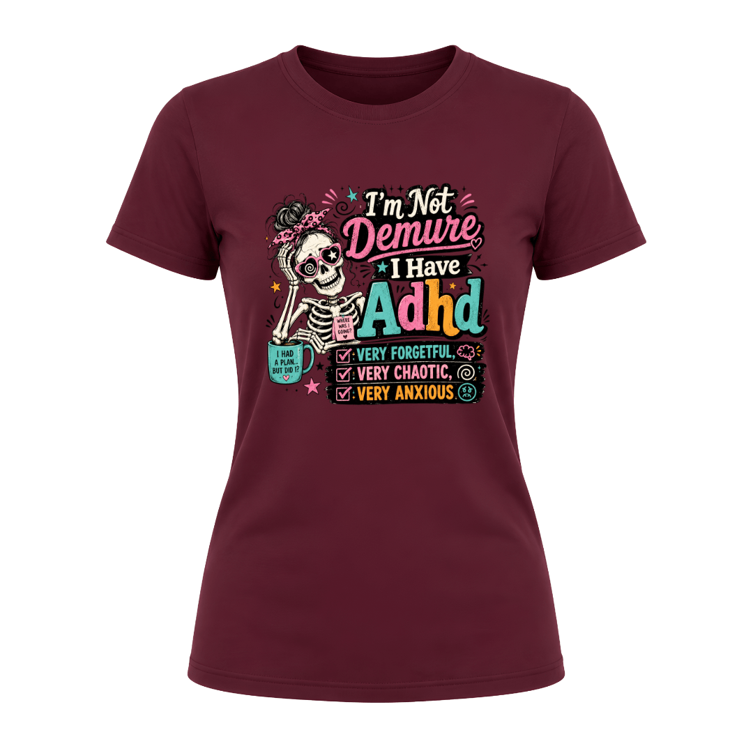 Maroon women’s ADHD graphic T shirt with humorous skeleton artwork and relatable forgetful chaotic anxious message