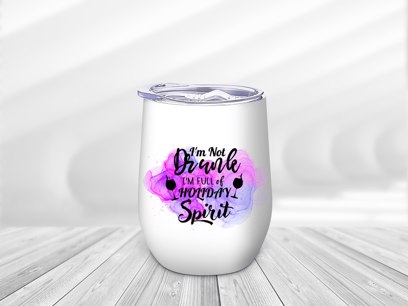 I’m Not Drunk I’m Full of Holiday Spirit Wine Tumbler