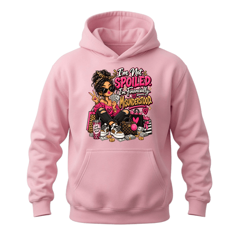 Light pink I’m Not Spoiled hoodie for women featuring financially misunderstood graphic and shopping theme