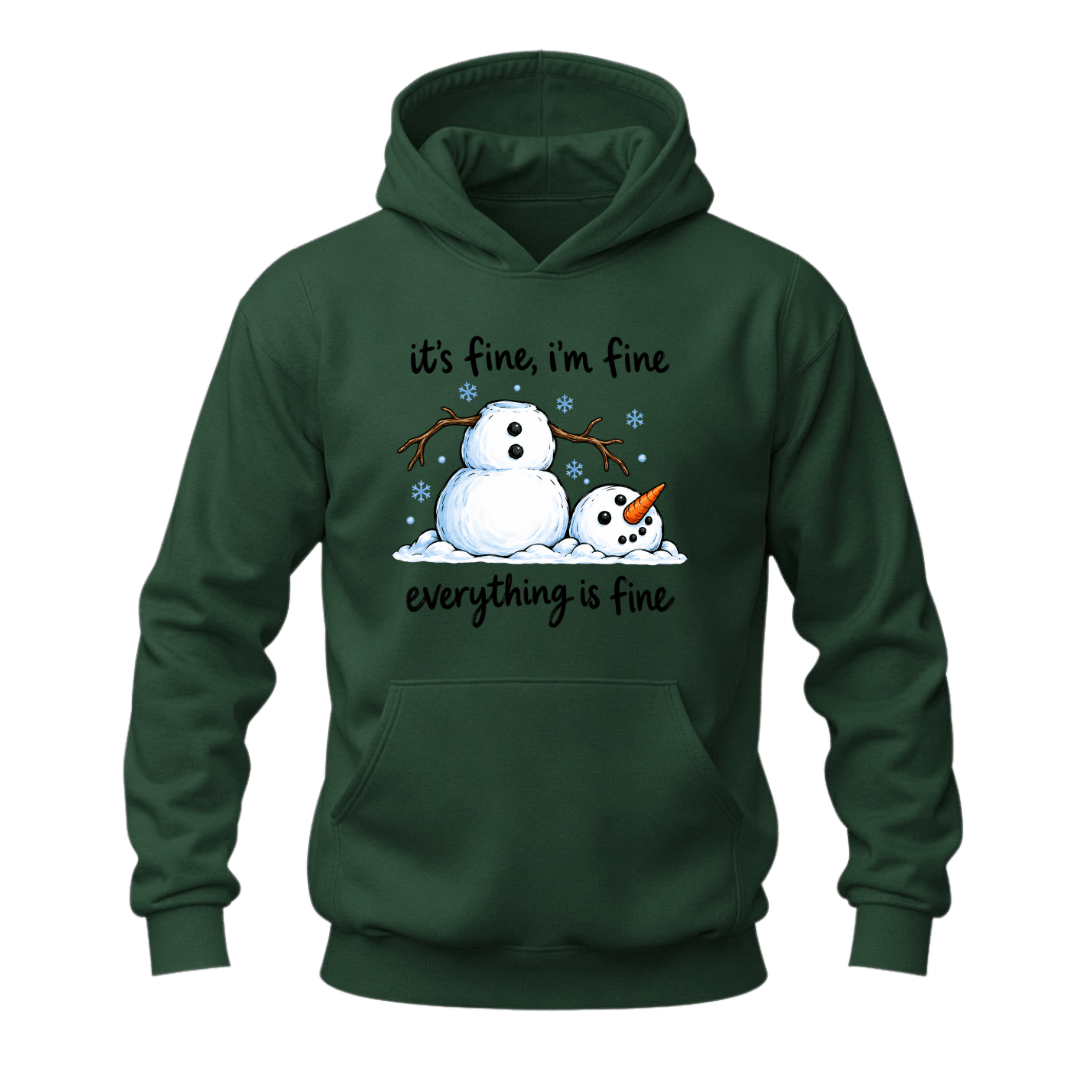 Forest green funny snowman holiday hoodie with It’s Fine I’m Fine winter graphic and cozy Christmas style