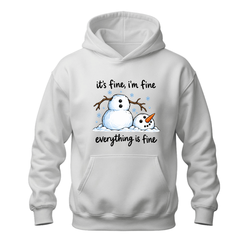 White funny snowman hoodie with It’s Fine I’m Fine Everything Is Fine winter graphic and melting snowman illustration