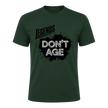 Forest green Legends Don’t Age men’s T shirt with bold black and silver front graphic, ideal birthday or Father’s Day gift