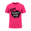 Heliconia pink Legends Don’t Age men’s graphic T shirt with statement design for confident men who refuse to act their age