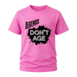 Legends Don’t Age men’s graphic T shirt in azalea pink featuring bold black and silver typography for a funny birthday gift