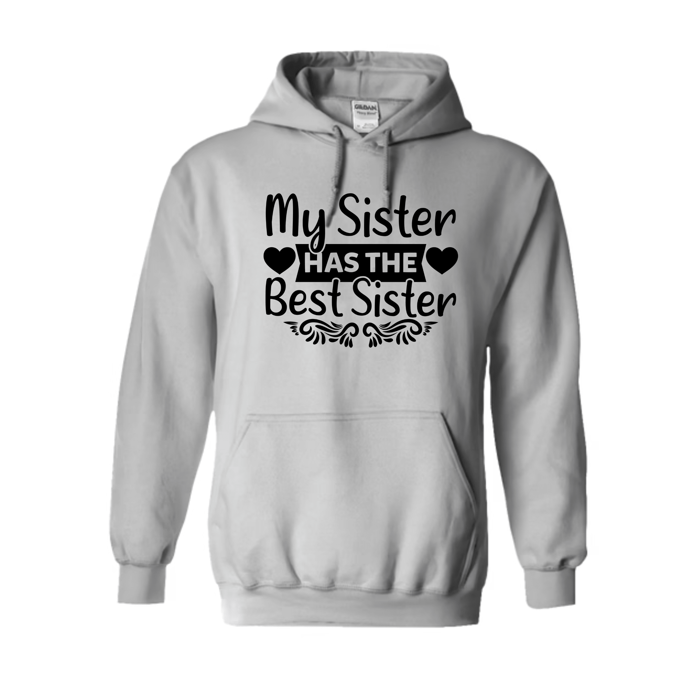 Gray hoodie with text 'My Sister Has The Best Sister' on a white background