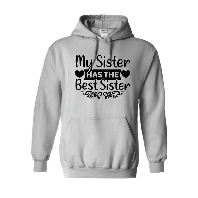Gray hoodie with text 'My Sister Has The Best Sister' on a white background
