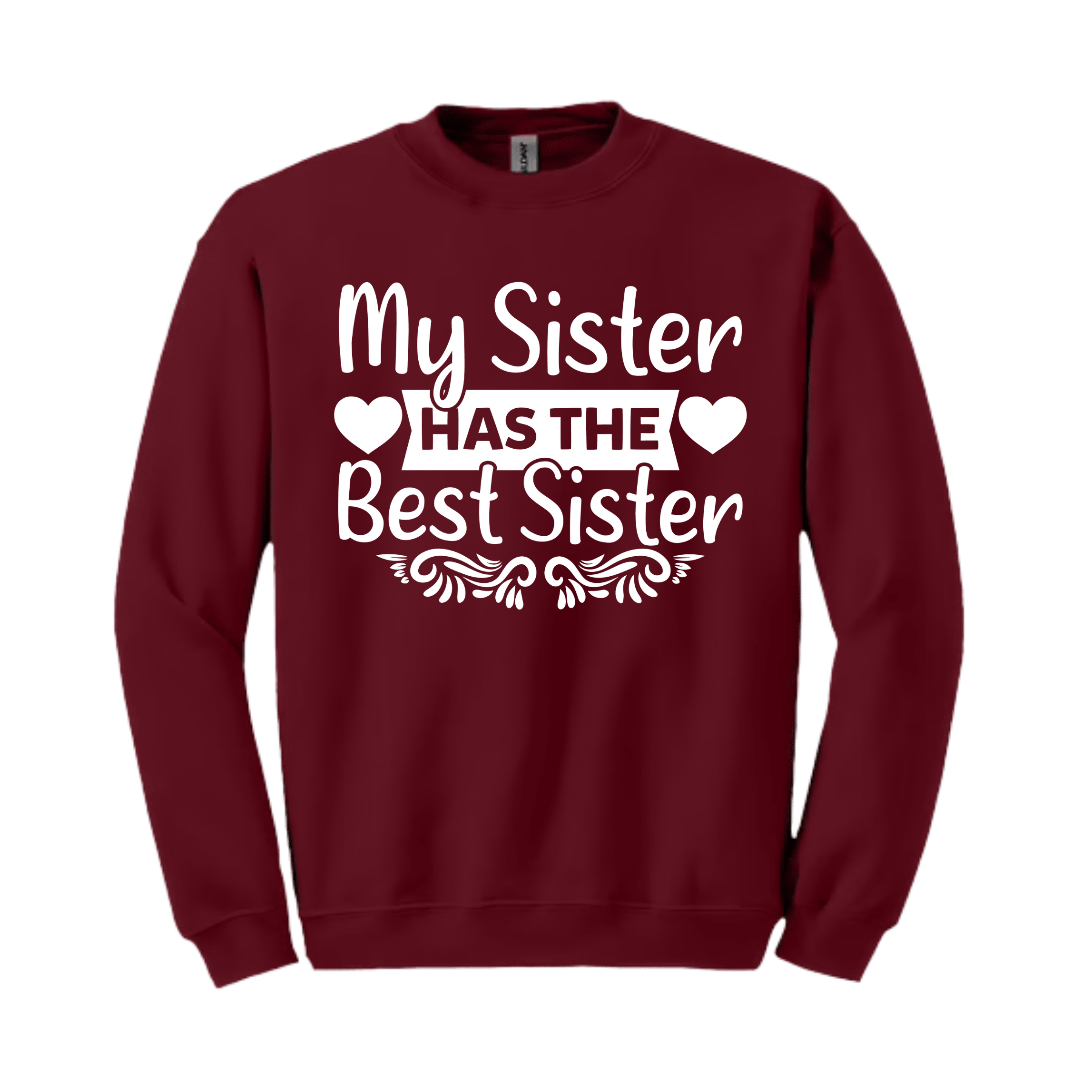 Maroon sweatshirt with white text 'My Sister Has The Best Sister' on a white background