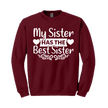Maroon sweatshirt with white text 'My Sister Has The Best Sister' on a white background
