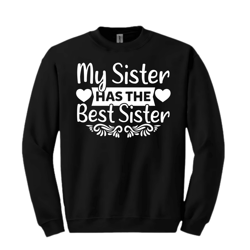 Classic black sweatshirt with white “My Sister HAS THE Best Sister” design and heart details