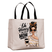Beige tote bag with Oh Honey I Am That Mom design everyday mom tote