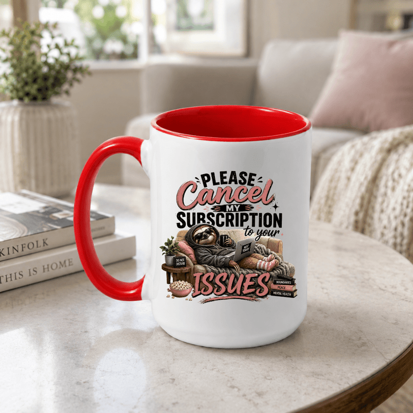 Red two tone funny sloth mug with matching red interior and handle featuring the Please Cancel My Subscription to Your Issues design.