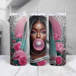 Stylish tumbler featuring a confident Black woman blowing bubblegum with pink roses and leopard print accents.