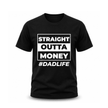 Black graphic T shirt featuring Straight Outta Money Dadlife quote in bold typography