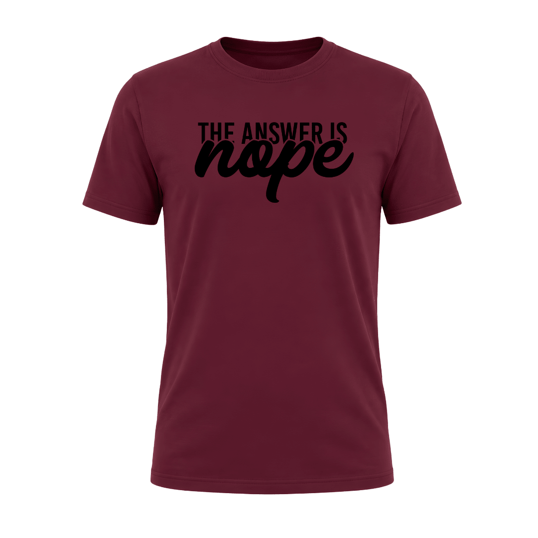 Maroon men's casual graphic tee with The Answer Is Nope funny quote artwork