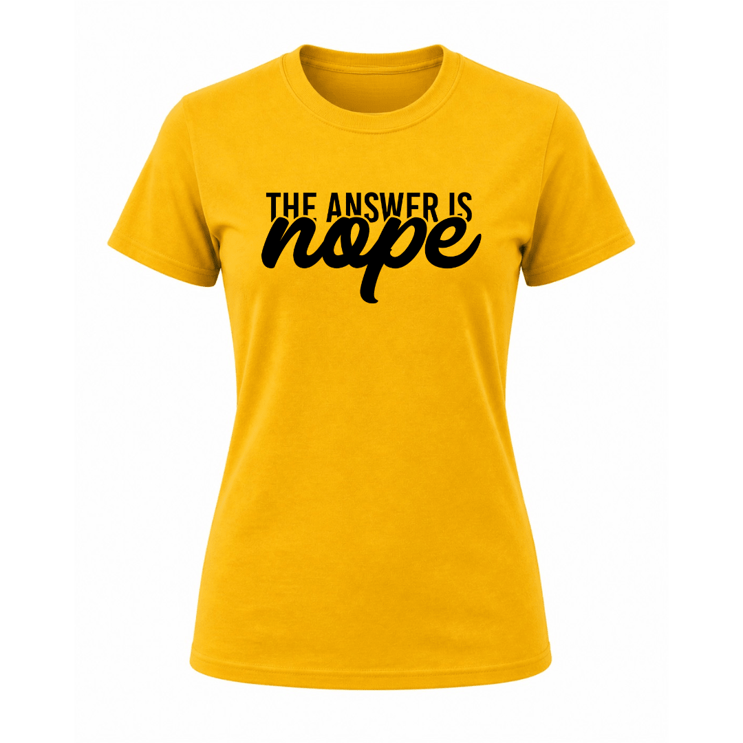 Women's graphic t shirt collection featuring The Answer Is Nope design in multiple colors